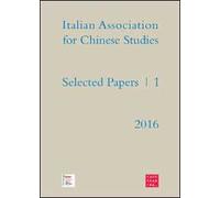 Selected papers. Italian association for chinese studies. Vol. 1