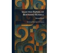 Selected Papers of Bertrand Russell: Selected and With a Special Introduction
