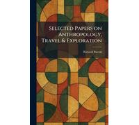 Selected Papers on Anthropology, Travel & Exploration