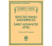 Selected Piano Masterpieces - Early Advanced Level (Tascabile)