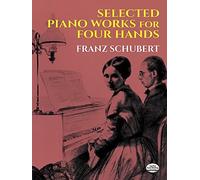 Selected Piano Works for Four Hands (Dover Music for Piano) by Franz Schubert (2012-06-13)