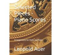 Selected Pieces Piano Scores: Arrangements for Violin and Piano