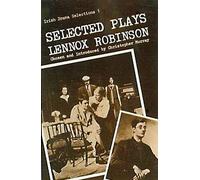 Selected Plays of Lennox Robinson: 1