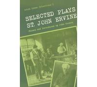 Selected Plays of St John Ervine: 5