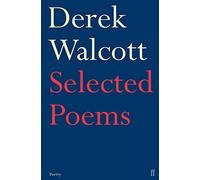 Derek Walcott Estate Selected Poems of Derek Walcott (Tascabile)