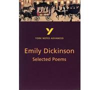 Selected Poems of Emily Dickinson (York Notes Advanced) English Literature Study Guide - for 2025, 2026 exams: everything you need to catch up, study and prepare for 2021 assessments and 2022 exams
