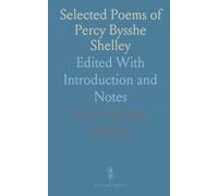 Selected Poems of Percy Bysshe Shelley: Edited With Introduction and Notes