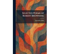 Selected Poems of Robert Browning