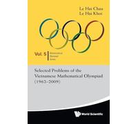 Selected Problems Of The Vietnamese Mathematical Olympiad (1962-2009): 5