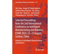 Selected Proceedings from the 2nd International Conference on Intelligent Manufacturing and Robotics, ICIMR 2024, 22-23 August, Suzhou, China: Advances in Intelligent Manufacturing and Robotics