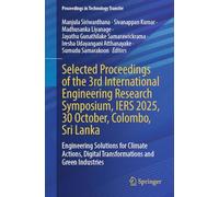 Selected Proceedings of the 3rd International Engineering Research Symposium, IERS 2025, 30 October, Colombo, Sri Lanka: Engineering Solutions for ... Digital Transformations and Green Industries
