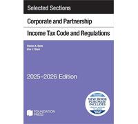 Selected Sections Corporate and Partnership Income Tax Code and Regulations, 2025-2026 (Selected Statutes)