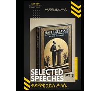 Selected Speeches of HIM Haile Selassie Pt. 2: Selected Speeches of HIM Haile Selassie Pt. 2