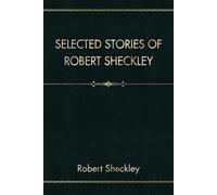 Selected Stories of Robert Sheckley