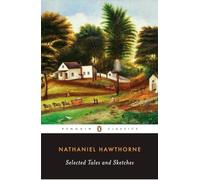 Nathaniel Hawthorne – Selected Tales and Sketches – Tascabile