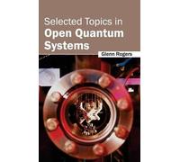 Selected Topics in Open Quantum Systems (Copertina rigida)