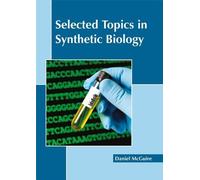 Selected Topics in Synthetic Biology (Copertina rigida)