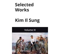 Selected Works of Kim Il Sung: Volume XI