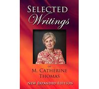 Selected Writings of M. Catherine Thomas: New Expanded Edition