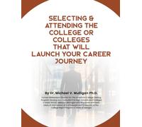 Selecting & Attending The College or Colleges That Will Launch Your Career Journey