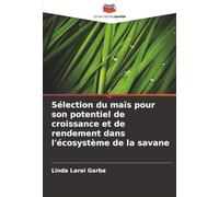 Sélection du maïs pour son potentiel de croissance et de rendement dans l'écosystème de la savane