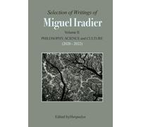 Selection of Writings of MIGUEL IRADIER Volume II. PHILOSOPHY, SCIENCE and CULTURE (2020 - 2022)