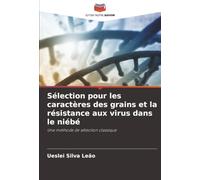 Sélection pour les caractères des grains et la résistance aux virus dans le niébé: Une méthode de sélection classique