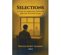 Selections | A Tale of Ambition, Honour and the Waiting Game