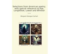 Selections from American poetry, with special reference to Poe, Longfellow, Lowell and Whittier