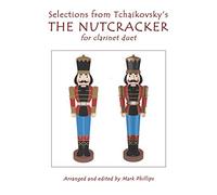 Selections from Tchaikovsky's THE NUTCRACKER for clarinet duet
