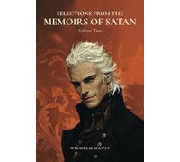 Selections from the Memoirs of Satan: Volume Two: 2