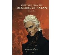 Selections from the Memoirs of Satan: Volume Two