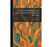 Selections From the Note-Books of Samuel Butler