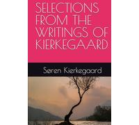 SELECTIONS FROM THE WRITINGS OF KIERKEGAARD