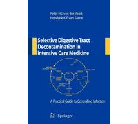 Selective digestive tract decontamination in intensive care medicine: a practica