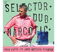 Selector Dub Narcoti - This Party Is Just Getting Started