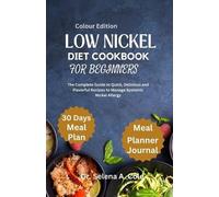 Selena A Cole Low Nickel Diet Cookbook for Beginners (Tascabile)