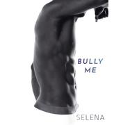 Selena Bully Me (Tascabile) Willow Heights Prep Academy: The Elite