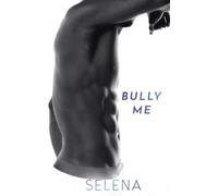 Selena Bully Me (Tascabile) Willow Heights Prep Academy: The Elite