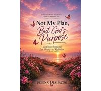 Selena D Deshazor Not My Plan, But God's Purpose (Tascabile)
