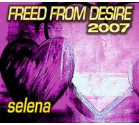 Selena - Freed from Desire 2007