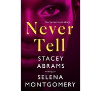 Selena Montgomery Stacey Abrams Never Tell (Tascabile)