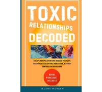 Selena Morgan Toxic Relationships Decoded - Escape Manipulation and (Tascabile)