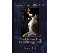 Selena Truth Tales of a Sacred Prostitute (Tascabile)