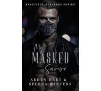 Selena Winters Arden Hart My Masked Savior (Tascabile) Beautiful Stalkers