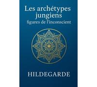 Sélène Hildegarde Les archétypes de Carl Jung (Tascabile)