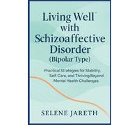 Selene Jareth Living Well with Schizoaffective Disorder (Bipolar Typ (Tascabile)