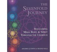 Selene Vega Anodea Judith, Ph.D. The Sevenfold Journey (Tascabile)