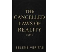 Selene Veritas The Cancelled Laws of Reality Part 1 (Tascabile)