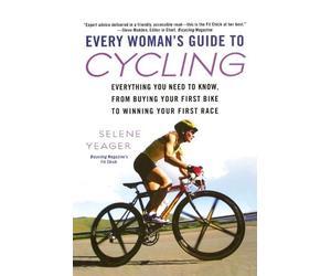 Selene Yeager Every Woman's Guide to Cycling (Tascabile)